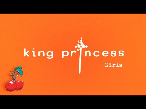 King Princess - Girls (Official Lyric Video)