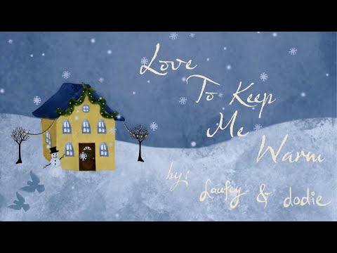 Laufey &amp; dodie - Love To Keep Me Warm (Official Lyric Video)