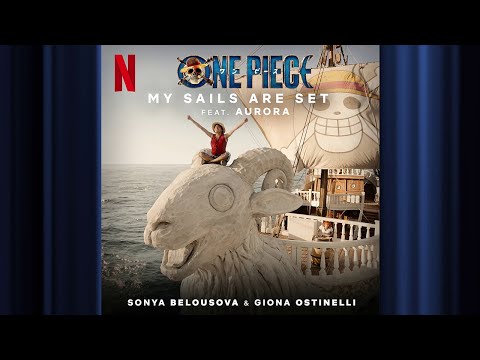 My Sails Are Set (feat. AURORA) | One Piece | Official Soundtrack | Netflix
