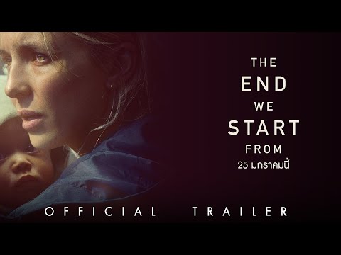 The End We Start From - Official Trailer [ ตัวอย่างซับไทย ]