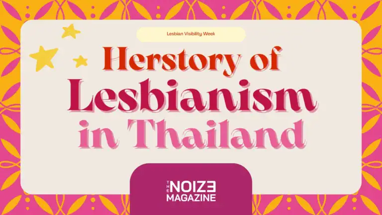 Herstory of Lesbianism in Thailand - The Noize Magazine