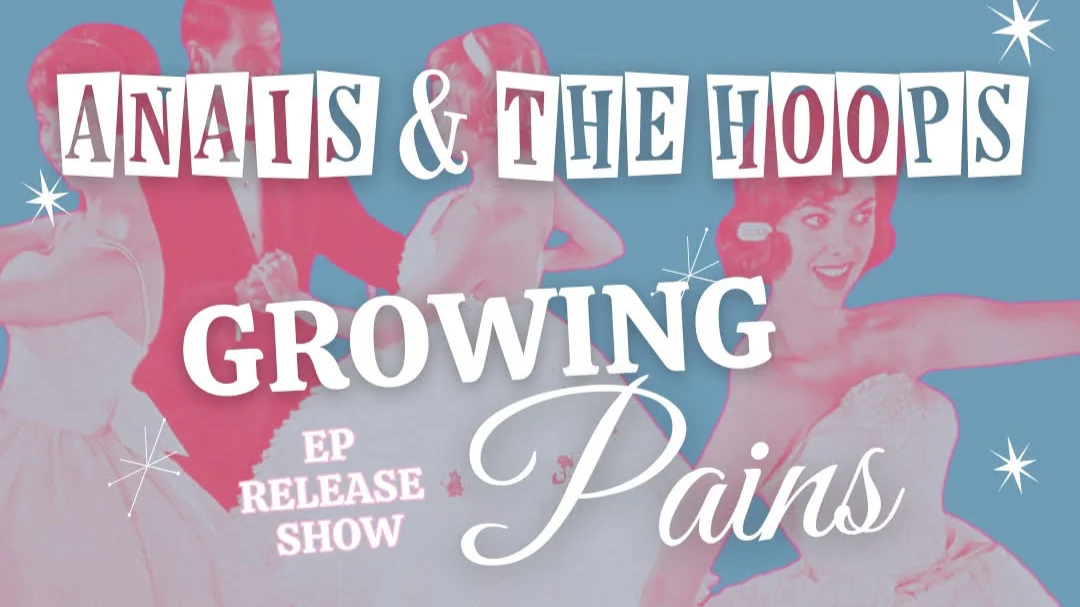 Anaïs & The Hoops - 'Growing Pains'