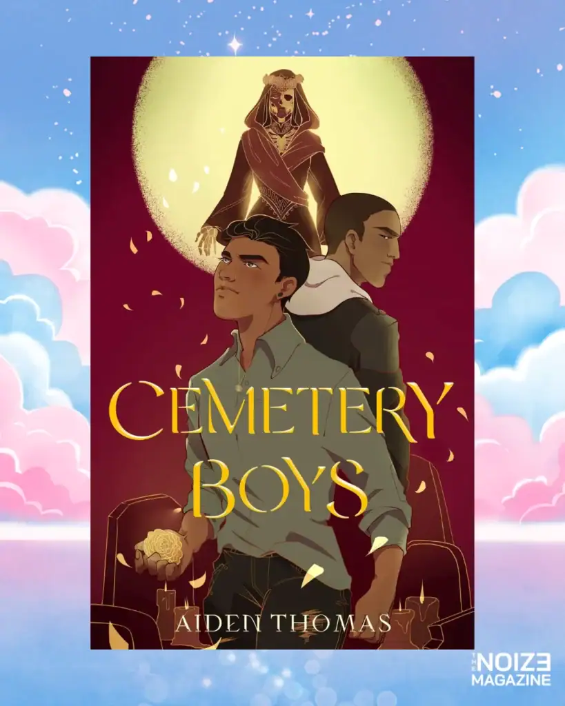 Cemetery Boys โดย Aiden Thomas - Trans Rights Readathon - The Noize Magazine
