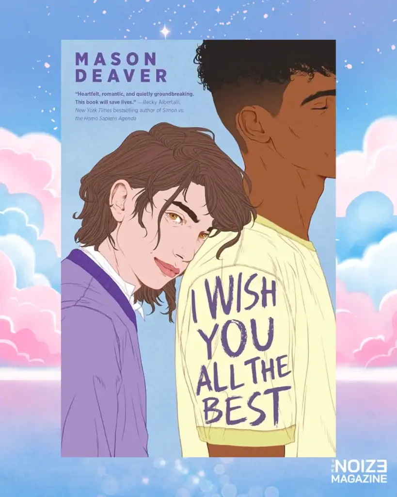 I Wish You All the Best โดย Mason Deaver - Trans Rights Readathon - The Noize Magazine