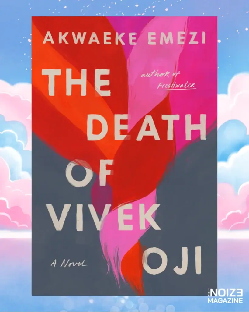 The Death of Vivek Oji โดย Akwaeke Emezi - Trans Rights Readathon - The Noize Magazine