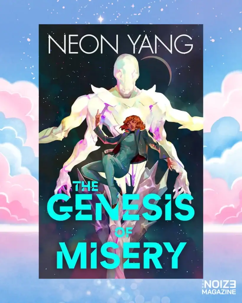 The Genesis of Misery โดย Neon Yang - Trans Rights Readathon - The Noize Magazine