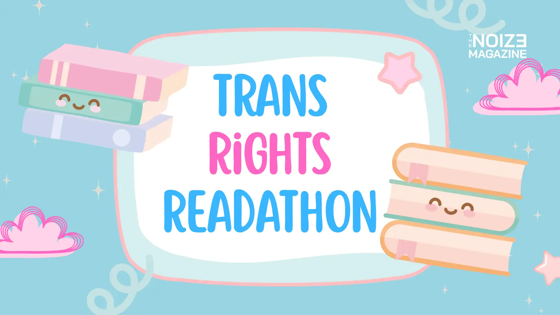 Trans Rights Readathon - The Noize Magazine