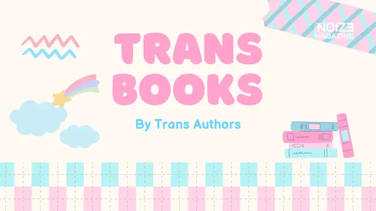 Trans books by Trans Authors - The Noize Magazine
